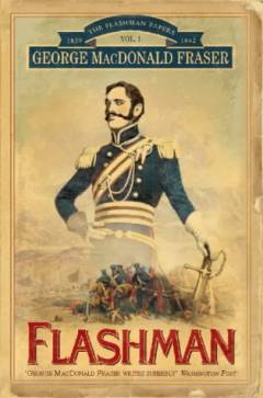 Flashman : from the Flashman papers, 1839-42