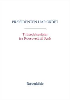 Præsidenten har ordet : tiltrædelsestaler fra Roosevelt til Obama