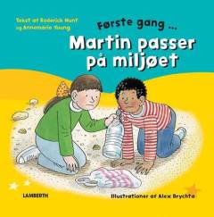 Første gang Martin passer på miljøet