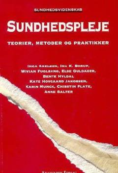 Sundhedspleje : teorier, metoder og praktikker