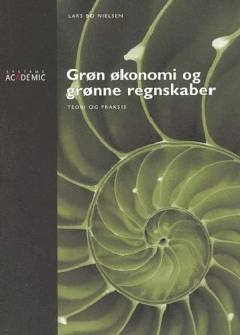 Grøn økonomi og grønne regnskaber : teori og praksis