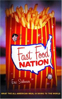 Fast food nation : what the all-American meal is doing to the world
