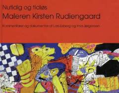 Nutidig og tidsløs - maleren Kirsten Rudiengaard