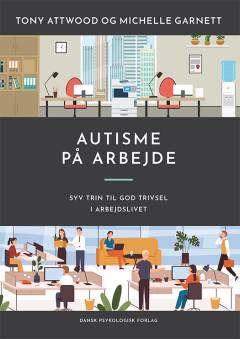 Autisme på arbejde : syv trin til god trivsel i arbejdslivet