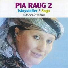 Pia Raug, 2 : Iskrystaller/Saga