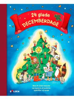 24 glade decemberdage : med 24 julehistorier, massevis af hyggelige julepuslerier, lækre juleopskrifter og skønne julesange