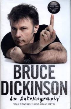 What does this button do? : Bruce Dickinson : an autobiography