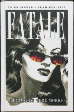 Fatale. Vol. 5 : Forbandet være mørket