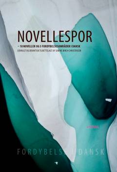 Novellespor : 10 noveller og 5 fordybelsesområder i dansk