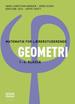 Matematik for lærerstuderende : geometri. Bind 1 : 1.-6. klassetrin