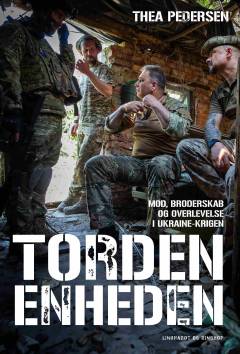 Tordenenheden : mod, broderskab og overlevelse i Ukraine-krigen