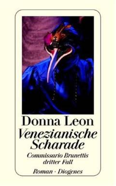 Venezianische Scharade : Commissario Brunettis dritter Fall ; Roman