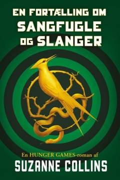 En fortælling om sangfugle og slanger : en hunger games-roman