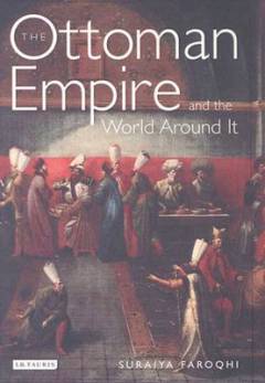 The Ottoman Empire and the world around it
