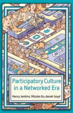 Participatory culture in a networked era : a conversation on youth, learning, commerce, and politics