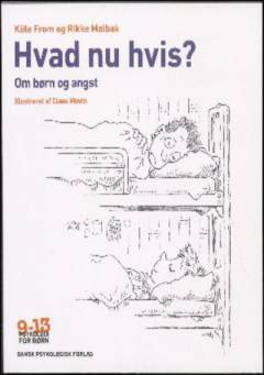 Hvad nu hvis? : om børn og angst