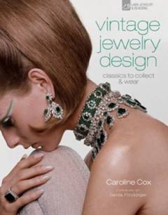 Vintage jewelry design : classics to collect & wear