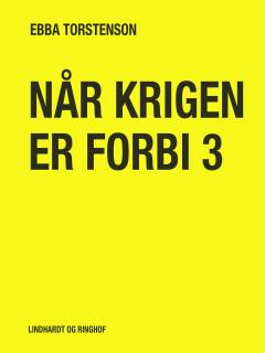 Når krigen er forbi. Bind 3