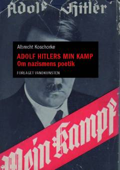 Adolf Hitlers Min kamp : om nazismens poetik