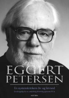 En systemkritikers liv og levned : erindringsklip fra en omskiftelig tilværelse igennem 90 år