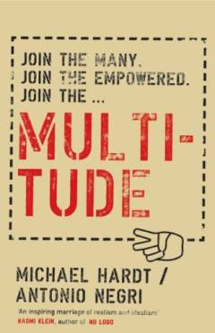 Multitude : war and democracy in age of empire