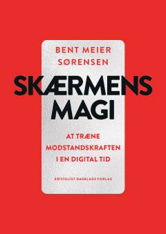 Skærmens magi : at træne modstandskraften i en digital tid