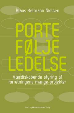 Porteføljeledelse : værdiskabende styring af forretningens mange projekter
