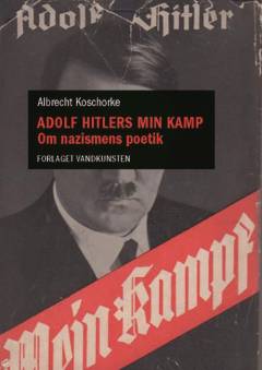 Adolf Hitlers Min kamp : om nazismens poetik