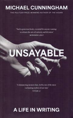 Unsayable : a life in writing