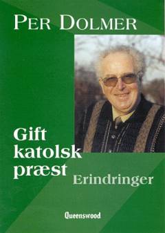 Gift katolsk præst : erindringer