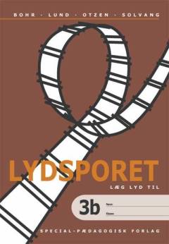 Lydsporet. 3, Læg lyd til. Bind b