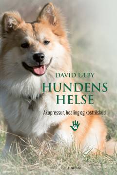 Hundens helse : akupressur, healing og kosttilskud