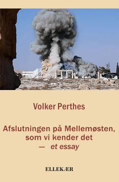 Afslutningen på Mellemøsten, som vi kender det : et essay