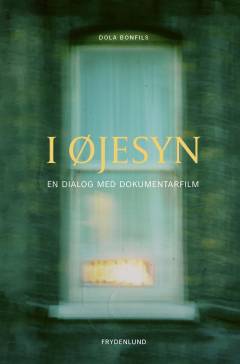 I øjesyn : en dialog med dokumentarfilm