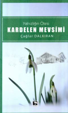 Kardelen mevsimi : yalnızlığın ötesi