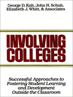 Involving colleges : successful approaches to fostering student learning and development outside the classroom