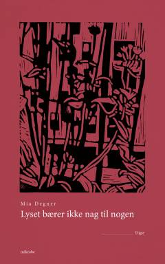 Lyset bærer ikke nag til nogen : digte