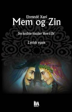 Mem og Zin : den kurdiske klassiker "Mem û Zîn" : lyrisk epos