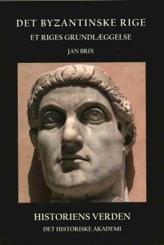 Det Byzantinske rige : et riges grundlæggelse