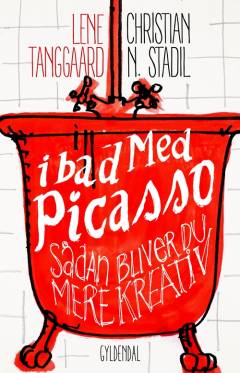 I bad med Picasso : sådan bliver du mere kreativ
