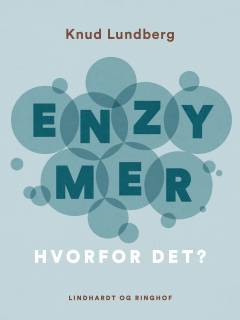 Enzymer - hvorfor det?