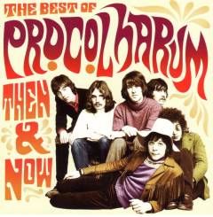 Then & now : the best of Procol Harum