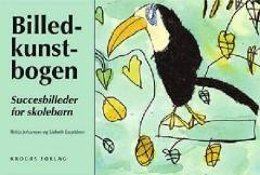 Billedkunstbogen : succesbilleder for skolebørn