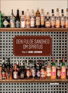 Den fulde sandhed om spiritus