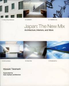 Japan : the new mix : architecture, interiors, and more