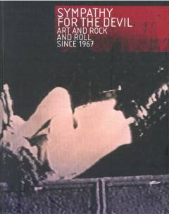 Sympathy for the devil : art and rock and roll since 1967