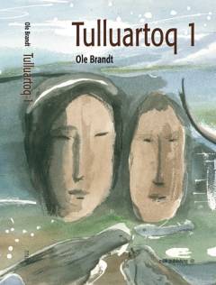 Tulluartoq. Bind 1