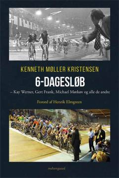 6-dagesløb : Kay Werner, Gert Frank, Michael Mørkøv og alle de andre