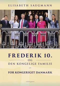 Frederik 10. og den kongelige familie : for kongeriget Danmark