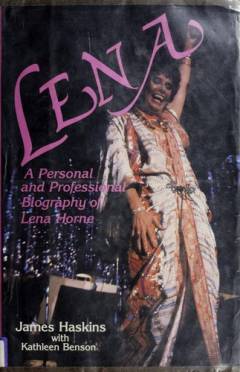 Lena : a personal and professional biography of Lena Horne